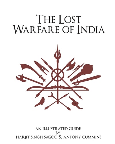 The Lost Warfare of India An Illustrated Guide