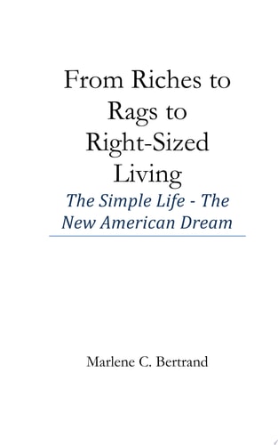 From Riches to Rags to Right-Sized Living The Simple Life - The New American Dream