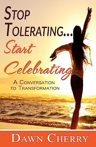 Stop Tolerating Start Celebrating