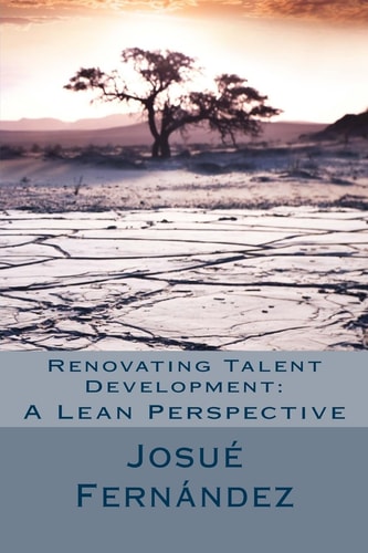 Renovating Talent Development: a Lean Perspective Overcoming Traditional Barriers with 21st Century Thinking