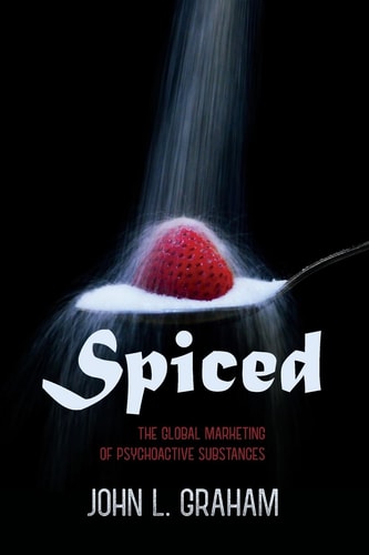Spiced The Global Marketing of Psychoactive Substances