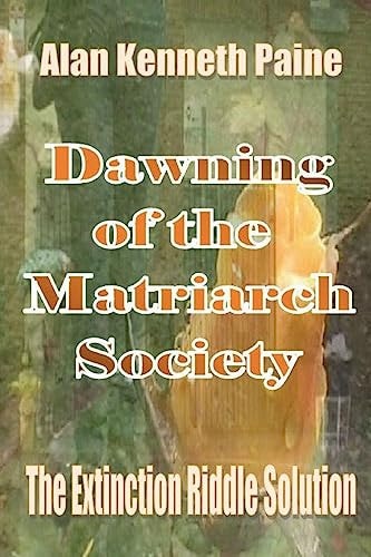 Dawning of the Matriarch Society The Extinction Riddle Solution
