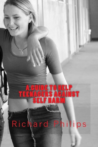 A Guide to Help Teenagers Against Self Harm