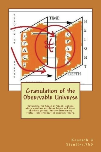 Granulation of the Observable Universe Debunking the Spook of Spooky Actions where Quantum Weirdness Looms