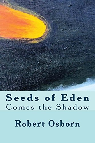 Seeds of Eden Comes the Shadow