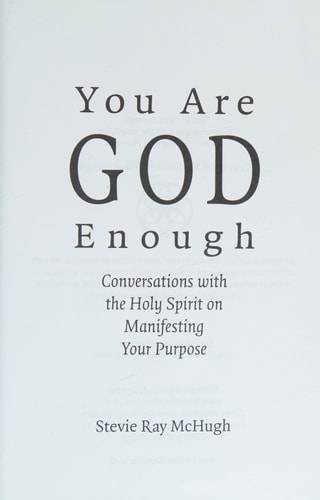 You Are God Enough Conversations with the Holy Spirit on Manifesting Your Purpose