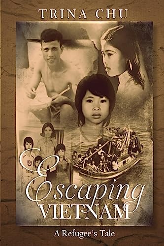 Escaping Vietnam A Refugee's Tale