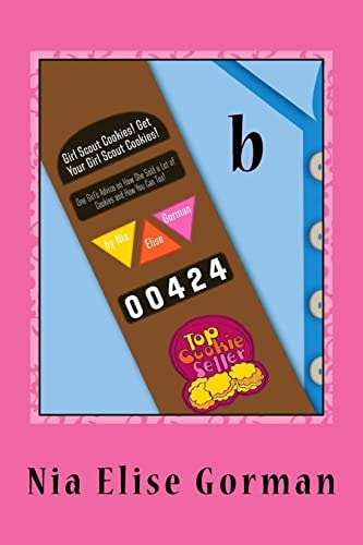 Girl Scout Cookies! Get Your Girl Scout Cookies! One Girl's Advice on How She Sold a Lot of Cookies and How You Can Too!
