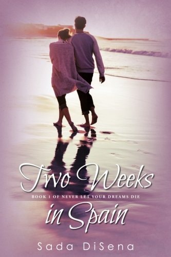 Two Weeks in Spain Book 1 of Never Let Your Dreams Die