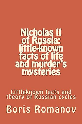 Nicholas II of Russia Little-known Facts of Life and Murder's Mysteries