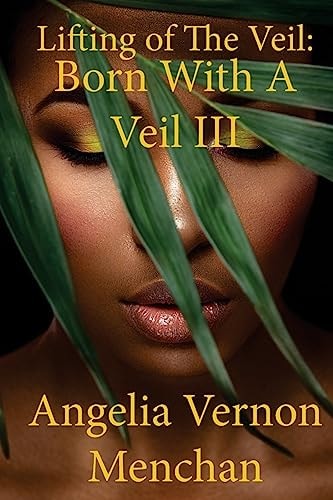 Lifting Of The Veil Born With A Veil III
