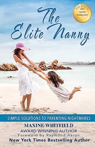 The Elite Nanny Simple Solutions to Parenting Nightmares