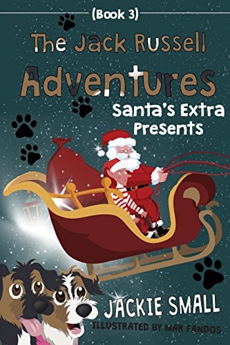 The Jack Russell Adventures (Book 3) Santa's Extra Presents