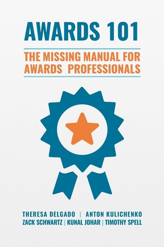 Awards 101 The Missing Manual for Awards Professionals