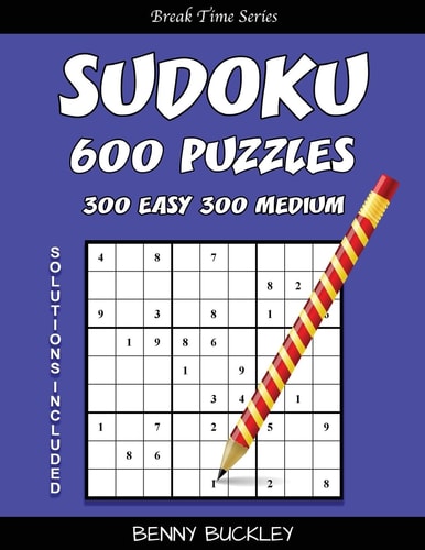 Sudoku 600 Puzzles, 300 Easy and 300 Medium. Solutions Included A Break Time Series Book