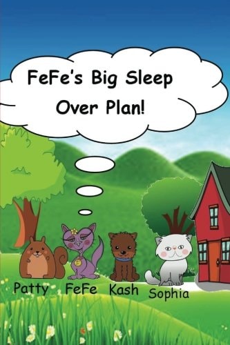 FeFe's Big Sleep Over Plan Childrens Book Book 1 Volume 1