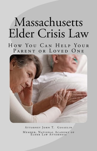 Massachusetts Elder Crisis Law How You Can Help Your Parent Or Loved One