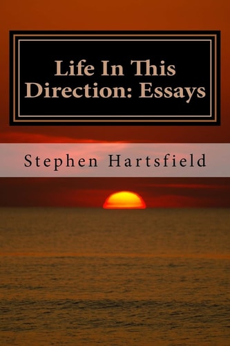 Life In This Direction Essays