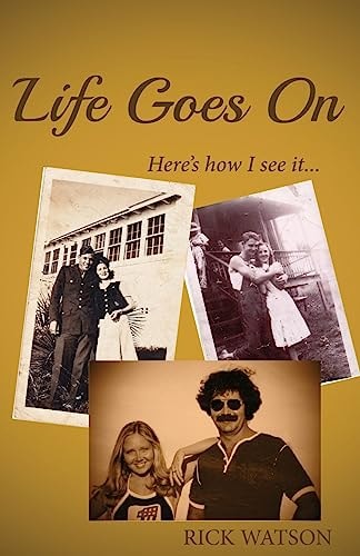 Life Goes on Here's How I See It
