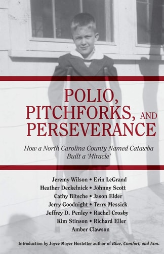 Polio, Pitchforks, and Perserverance How a North Carolina County Named Catawba Built a Miracle