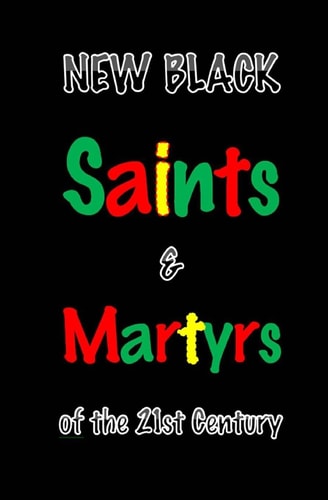 New Black Saints and Martyrs of the 21st Century