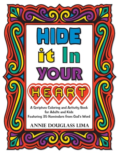 Hide It in Your Heart A Scripture Coloring and Activity Book for Adults and Kids