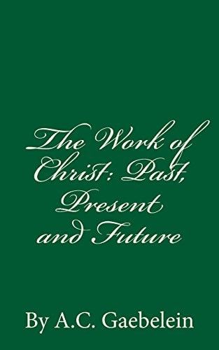 The Work of Christ Past, Present and Future