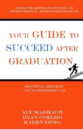 Your Guide to Succeed After Graduation A Comprehensive Resource for Young Professionals and Prospective Graduates