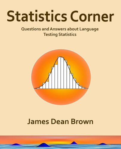 Statistics Corner Questions and Answers about Language Testing Statistics