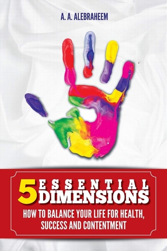 5 Essential Dimensions How to Balance Your Life for Health, Success and Content