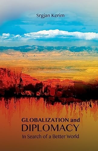 Globalization and Diplomacy In Search of a Better World