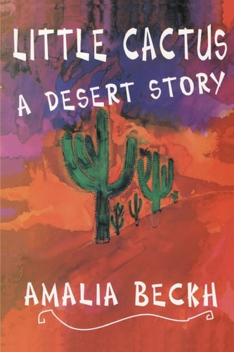 Little Cactus A Desert Story