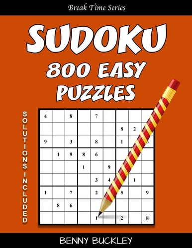 Sudoku 800 Easy Puzzles. Solutions Included A Break Time Series Book