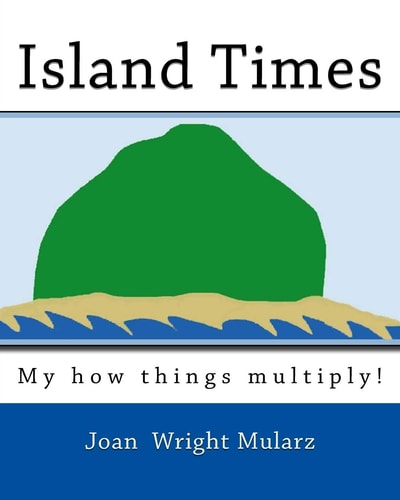 Island Times My How Things Multiply!