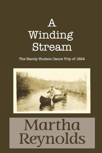 A Winding Stream The Handy-Hudson Canoe Trip, 1924