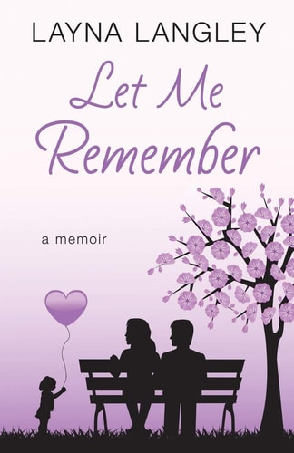 Let Me Remember A Memoir