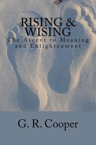 Rising and Wising The Ascent to Meaning and Enlightenment