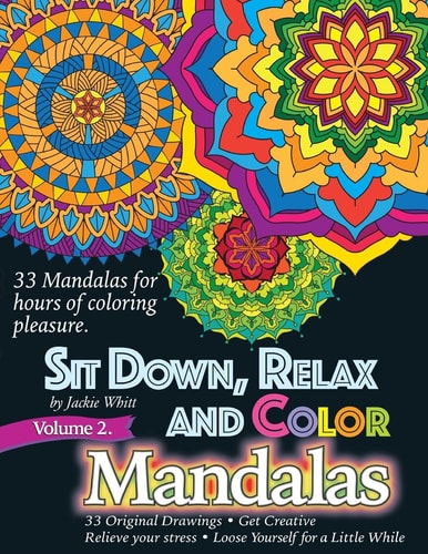 Sit Down, Relax and Color Volume 2 Mandalas Adult Coloring Book