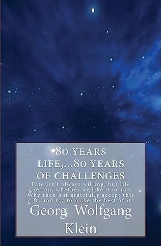 80 Years Life, ...80 Years of Challenges
