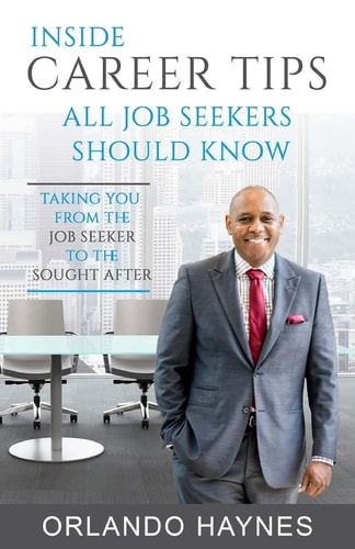 Inside Career Tips All Job Seekers Should Know Taking You from the Job Seeker to the Sought After