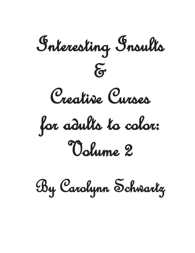 Interesting Insults & Creative Curses for Adults to Color Volume 2