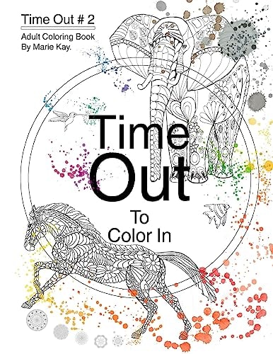 Time Out to Color In Adult Coloring Book, Stress Relief Coloring Book