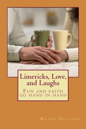 Limericks, Love, and Laughs Fun and Faith Go Hand-In-hand