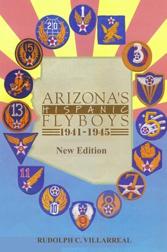 Arizona's Hispanic Flyboys 1941-1945