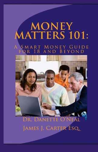 Money Matters 101 A Smart Money Guide for 18 and Beyond