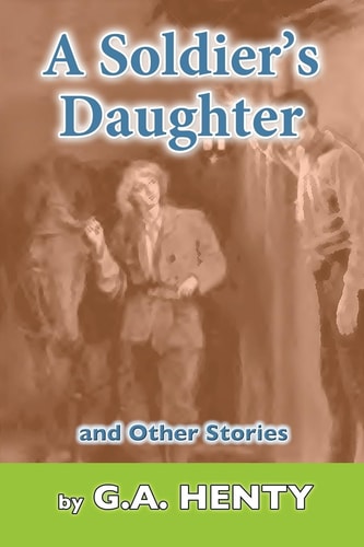 A Soldier's Daughter And Other Stories