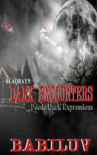 Dark Encounters Poetic DARK Expressions