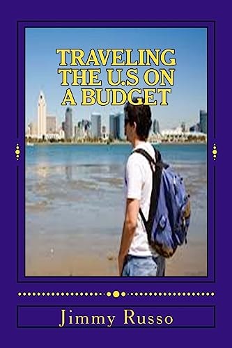 Traveling the U. S on a Budget A Travelers Guide to the US