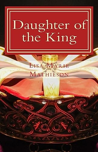 Daughter of the King Finding Your Worth in Christ