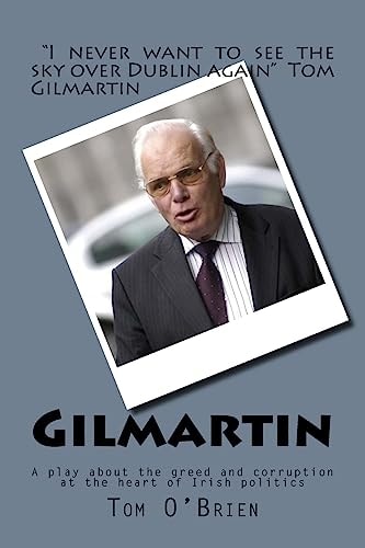 Gilmartin A Play about the Greed and Corruption at the Heart of Irish Politics
